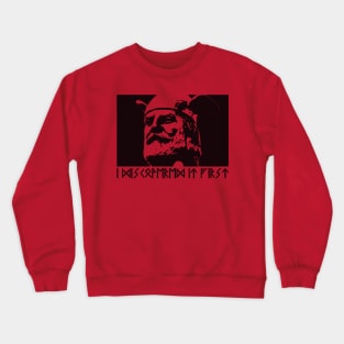 I Discovered it First 2 Crewneck Sweatshirt